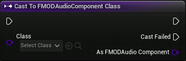 Cast To FMODAudioComponent Class